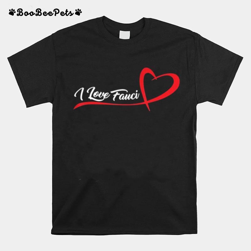 I Love Fauci Team Fauci T-Shirt