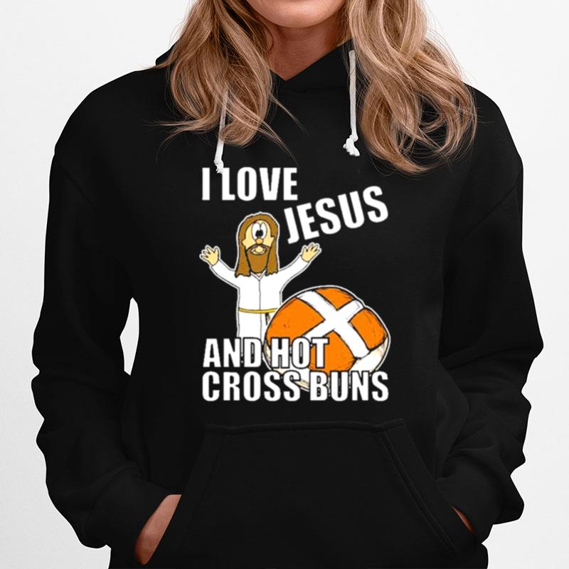 I Love Jesus And Hot Cross Buns Hoodie