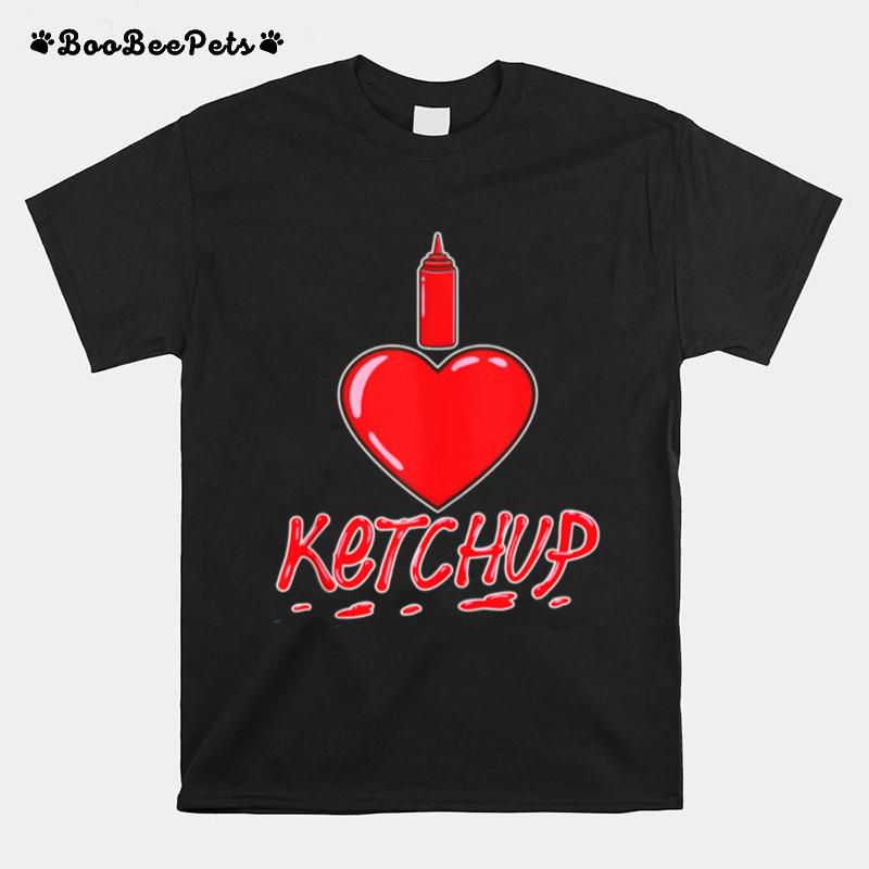 I Love Ketchup T-Shirt