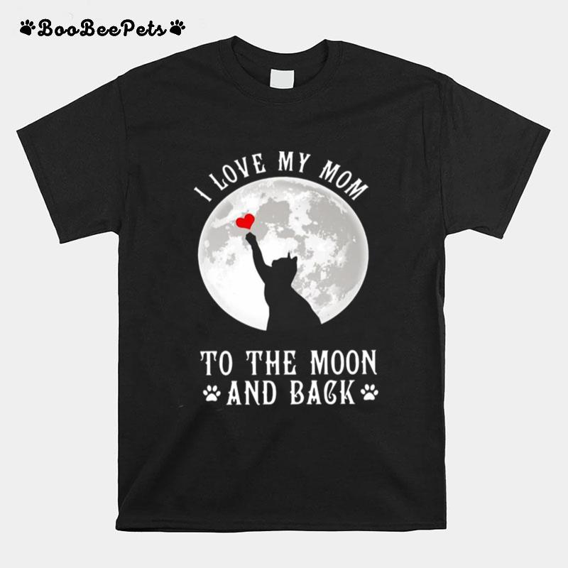 I Love Mom To The Moon And Back T-Shirt