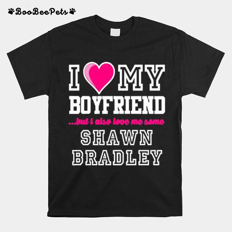 I Love My Boyfriend Also Love Me Some Shawn Bradley Dallas Basketball T-Shirt