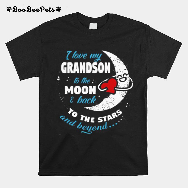 I Love My Grandson To My Moon And Back To The Stars And Beyond T-Shirt