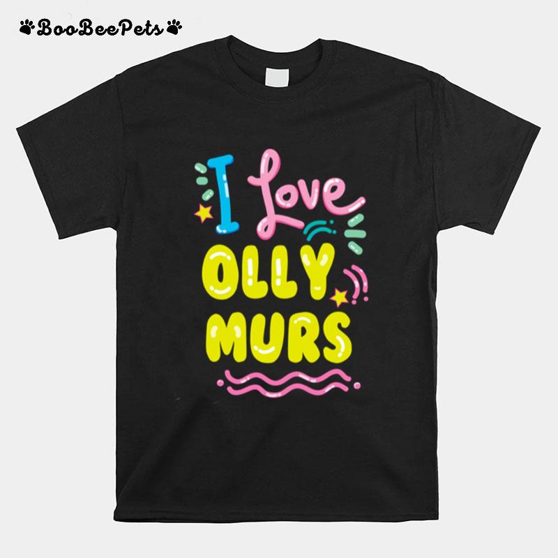 I Love Olly Murs T-Shirt