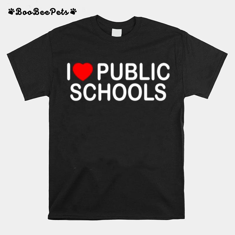 I Love Public Schools T-Shirt