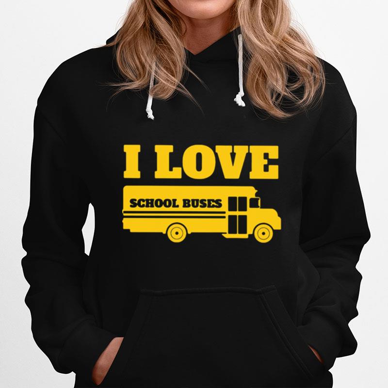 I Love School Buses Hoodie