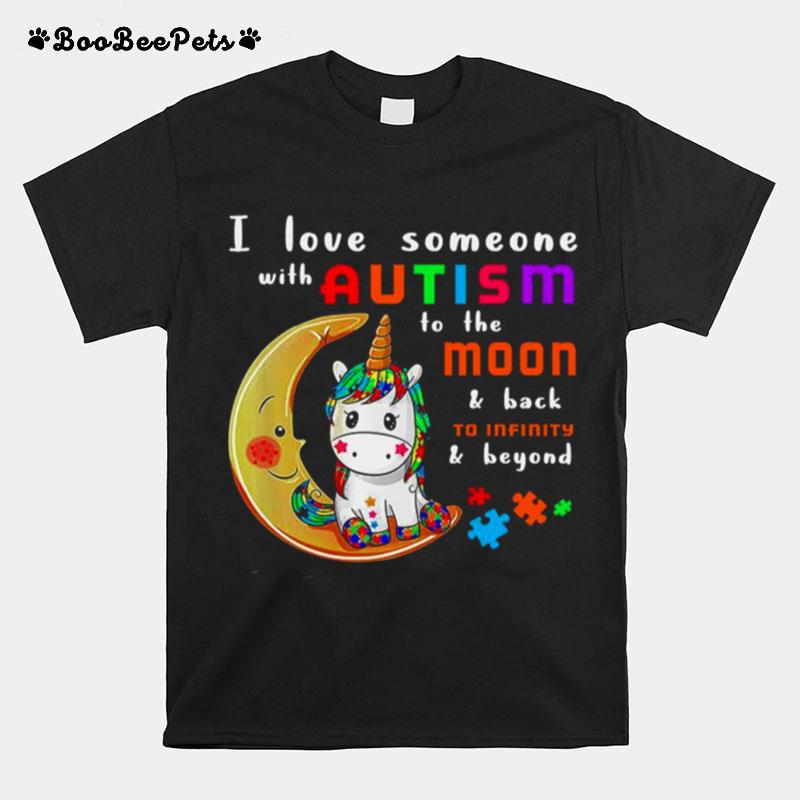 I Love Someone With Autism To The Moon And Back To Infinity And Beyond T-Shirt