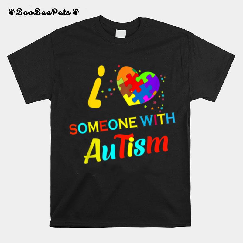 I Love Someone With Autism T-Shirt