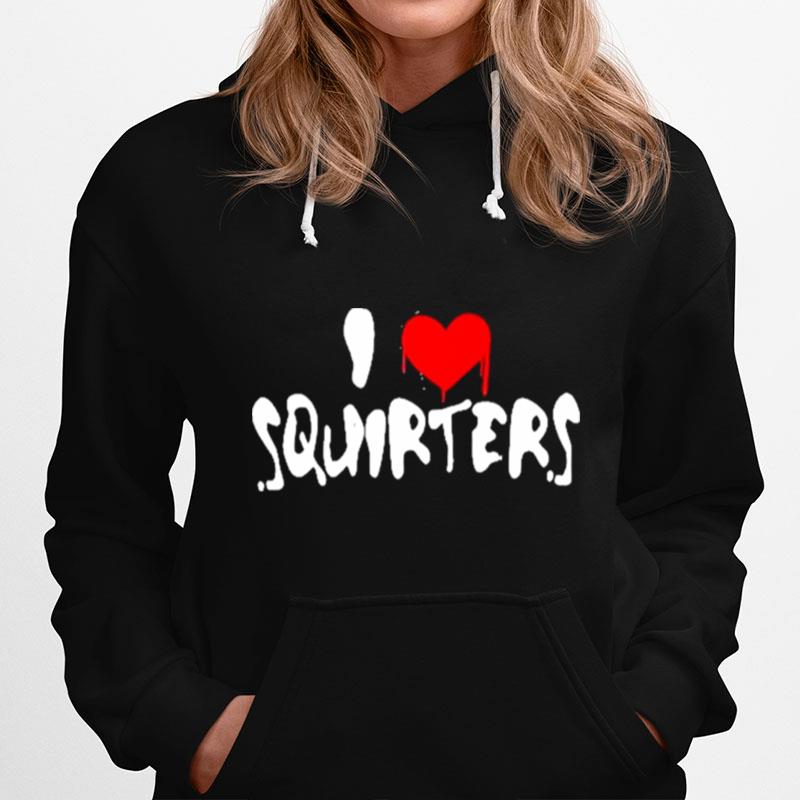 I Love Squirters Hat Hoodie