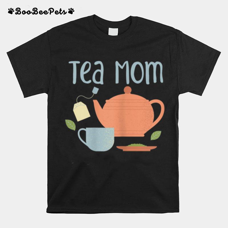 I Love Tea Mom Tea Mothers Day T-Shirt