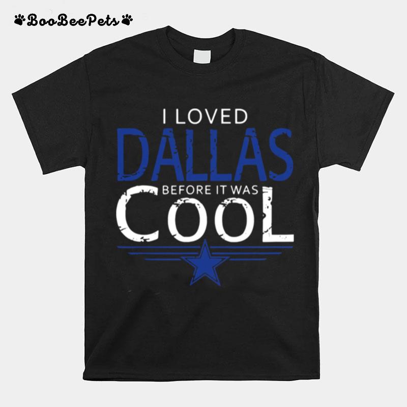 I Loved Dallas Before It Was Cool 1960 City Football T-Shirt