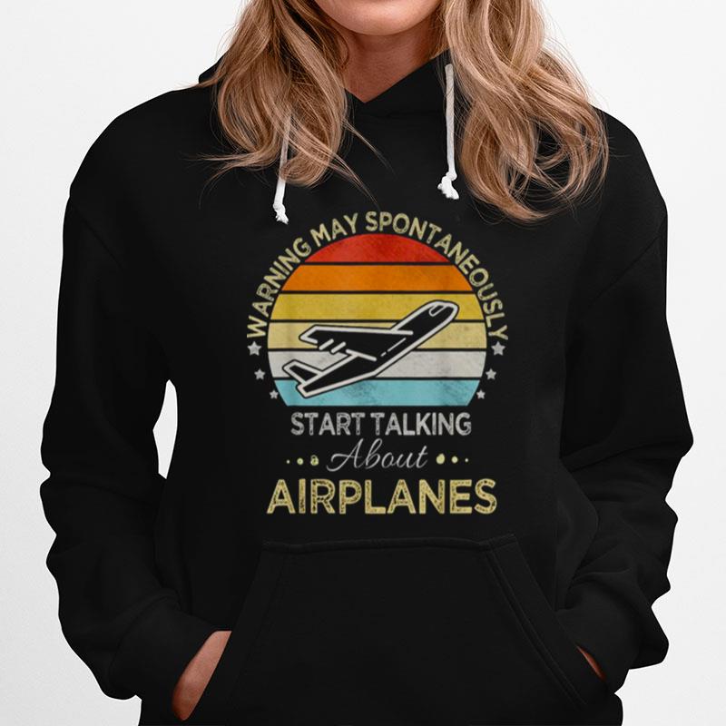 I May Talk About Airplanes Funny Pilot Aviation Airplane Hoodie