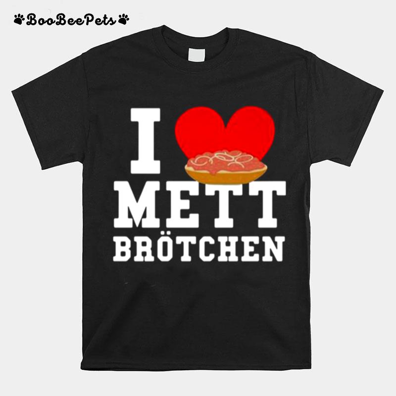 I Mett Brotchen T-Shirt