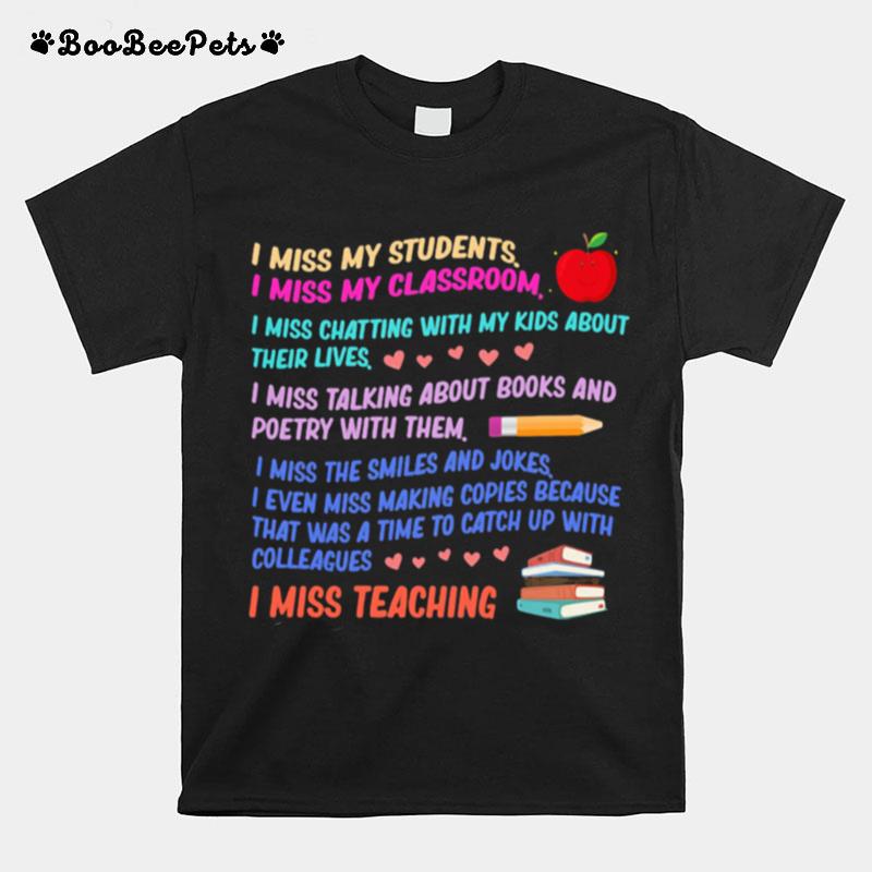 I Miss My Students I Miss My Classroom I Miss Chatting With My Kids About Their Lives I Miss Teaching Apple Pencil Books T-Shirt