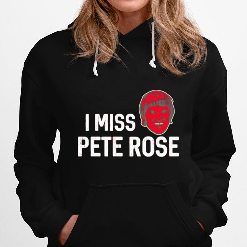 I Miss Pete Rose Cincinnati Reds Hoodie