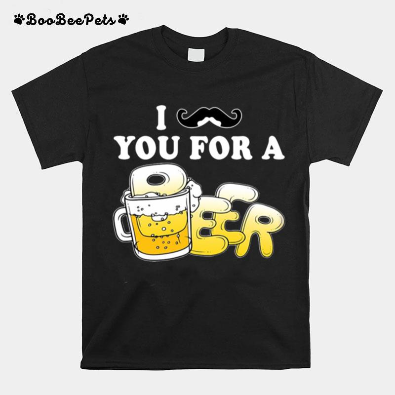 I Mustache You For A Beer T-Shirt