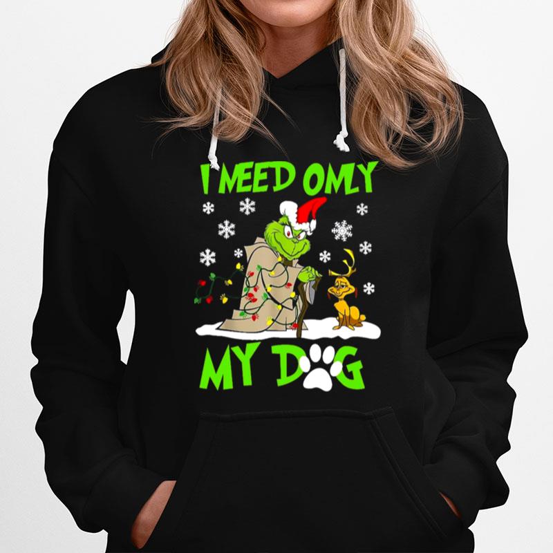 I Need Only My Dog Grinch Christmas Hoodie