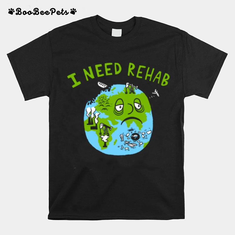 I Need Rehab T-Shirt