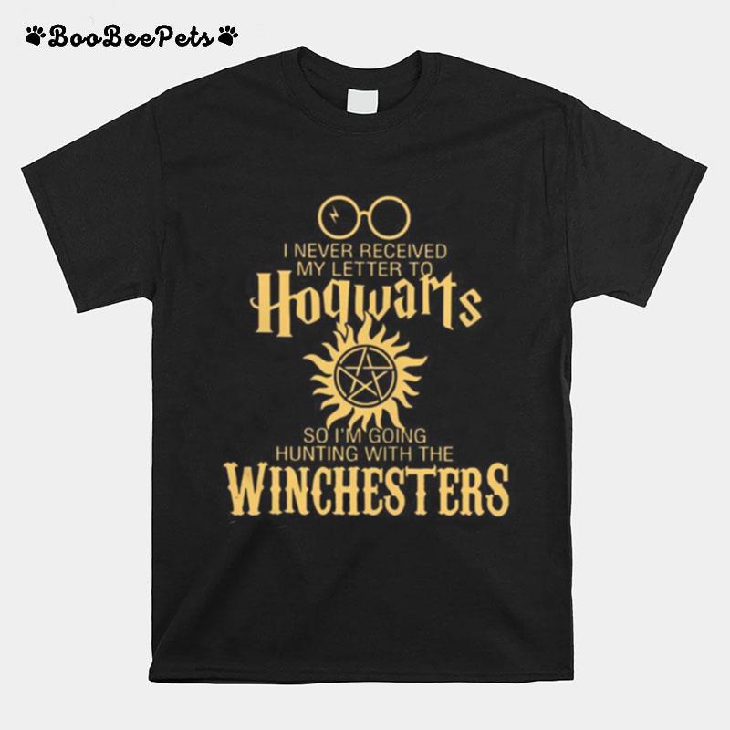 I Never Received My Letter To Hogwarts So I%E2%80%99M Going Hunting With The Winchesters T-Shirt