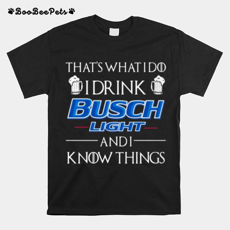 I Only Drink Busch Light 3 Days A Week Yesterday To Day And Tomorrow T-Shirt
