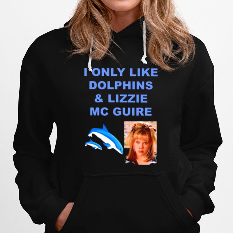 I Only Like Dolphins And Lizzie Mcguire Hoodie