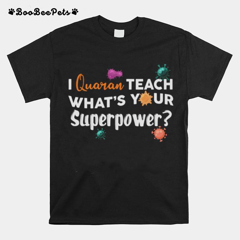 I Quaran Teach Whats Your Superpower T-Shirt