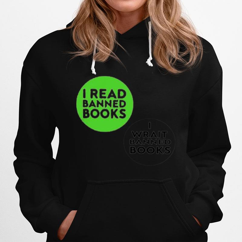 I Read Banned Books I Wrait Banned Books Hoodie