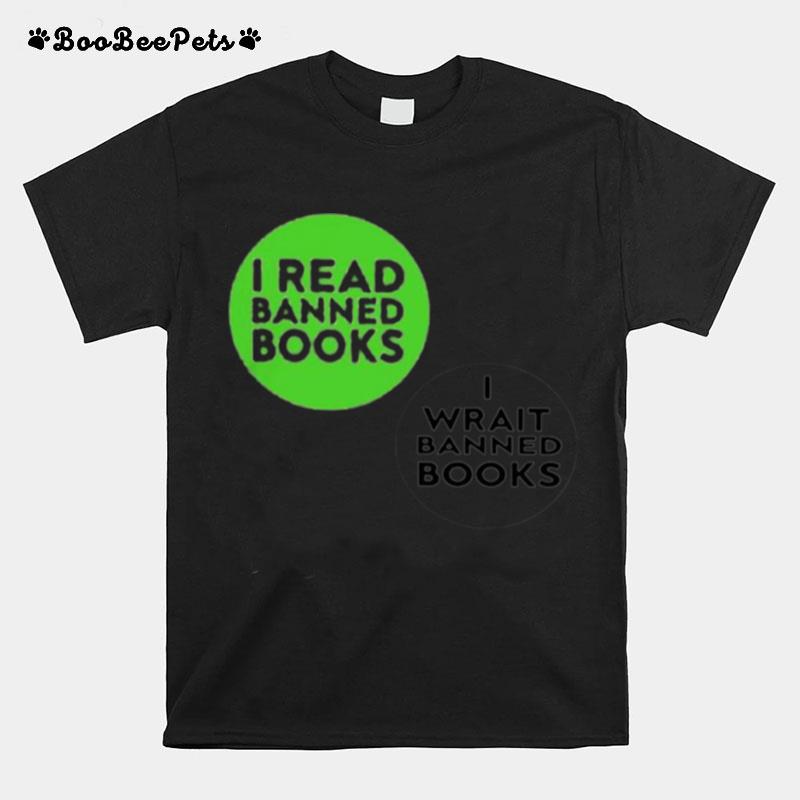 I Read Banned Books I Wrait Banned Books T-Shirt