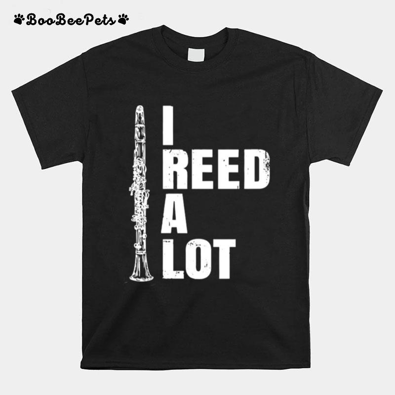 I Reed Read A Lot Clarinet Player T-Shirt