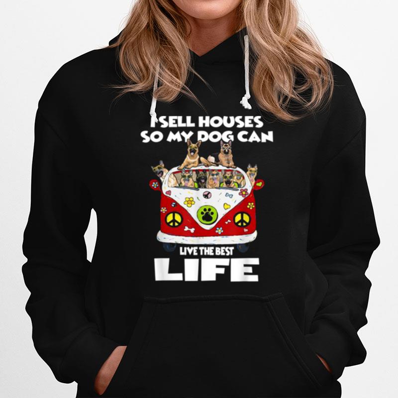 I Sell Houses So My Dog Can Live The Best Life Hoodie