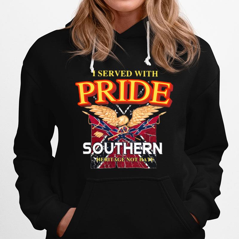 I Served With Pride Southern Not Hate Eagle Hoodie