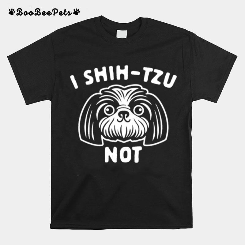 I Shih Tzu Not Unisex T-Shirt