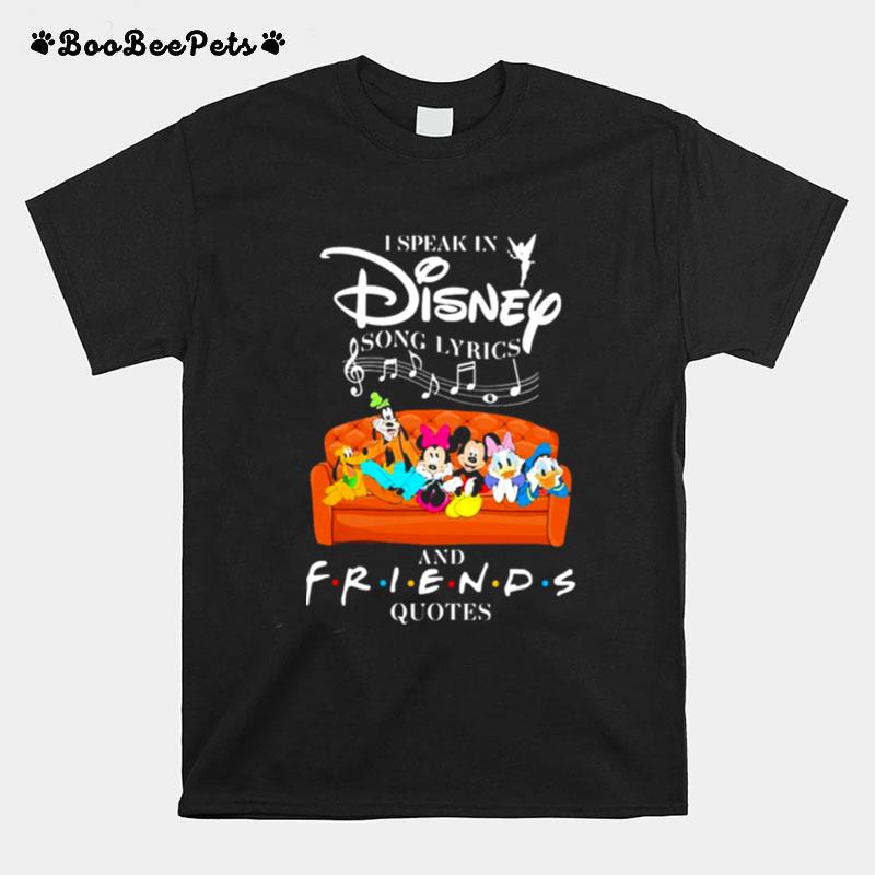 I Speak In Disney Song Lyrics And Friends Quotes T-Shirt