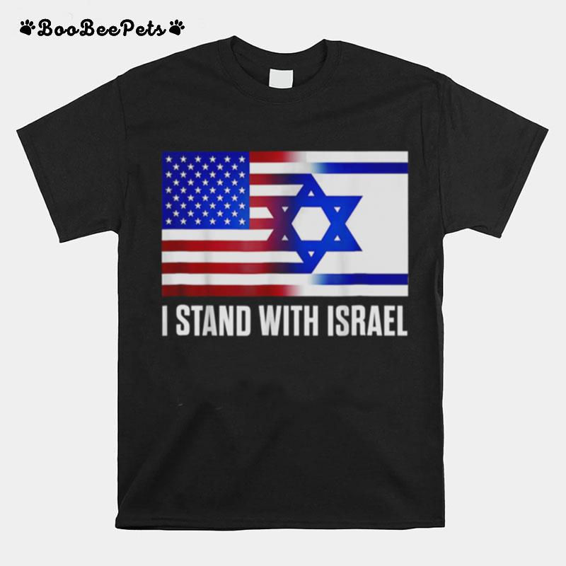 I Stand With Israel Patriotic Usa Israel Flag T-Shirt