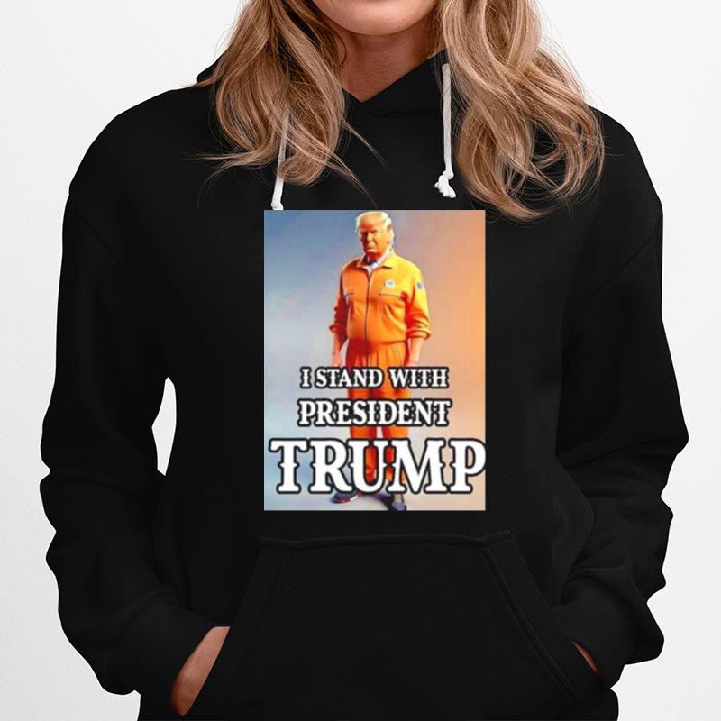 I Stand With President Trump Hoodie