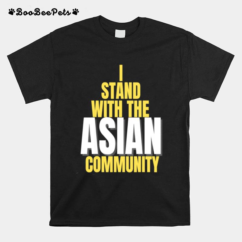 I Stand With The Asian Community T-Shirt