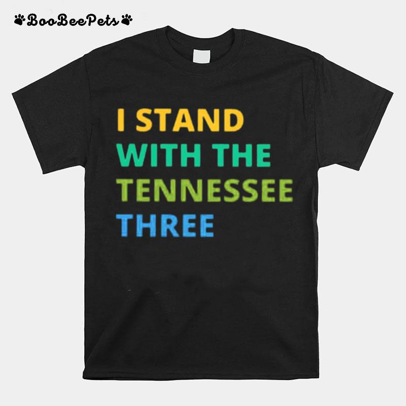 I Stand With The Tennessee Three T-Shirt