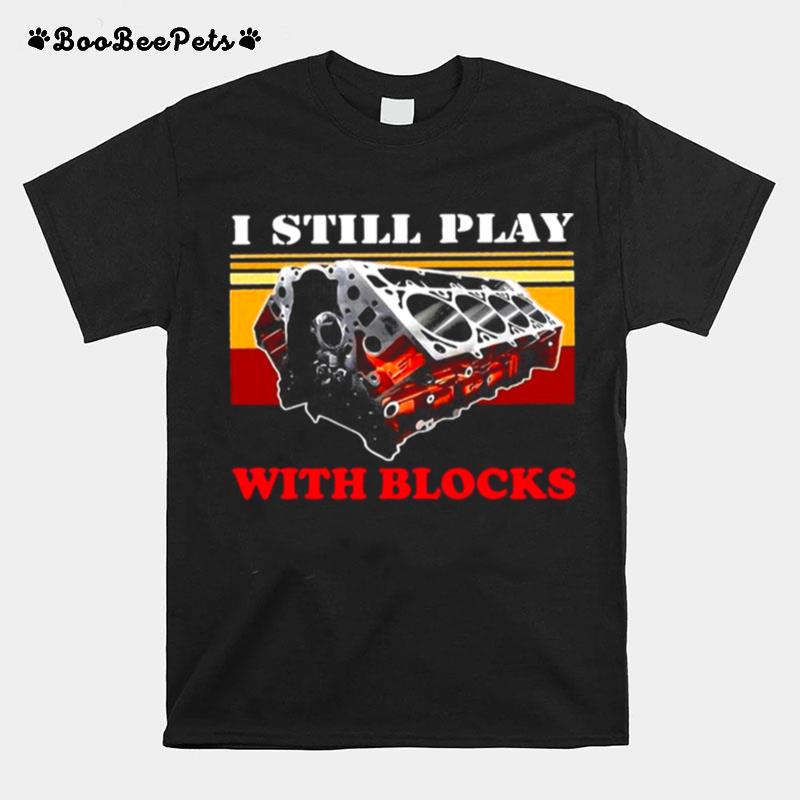 I Still Play With Blocks Vintage T-Shirt