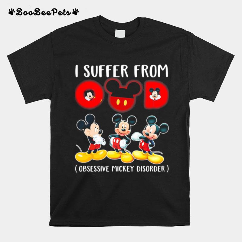 I Suffer From Omd Obsessive Mickey Disorder T-Shirt