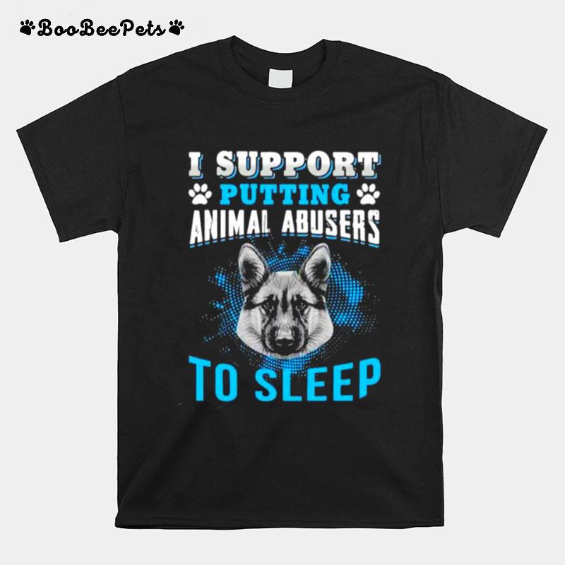 I Support Putting Animal Abusers To Sleep T-Shirt