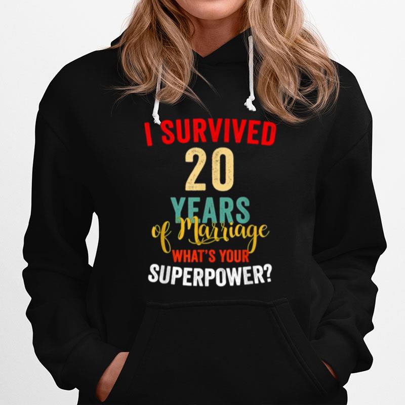 I Survived 20 Years Of Marriage Whats Your Superpower Hoodie