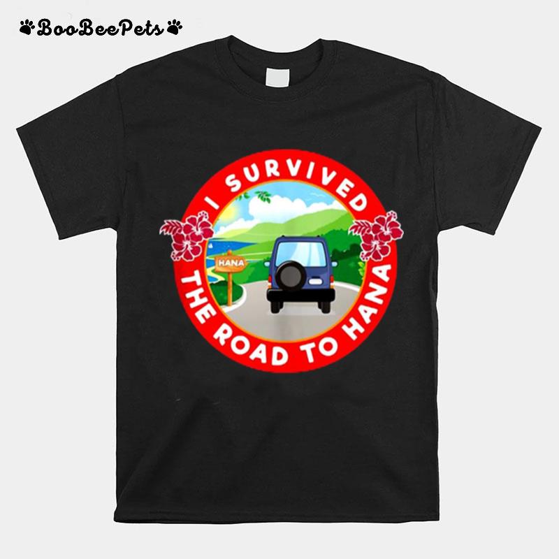 I Survived Road To Hana Maui Hiking Hawaii T-Shirt