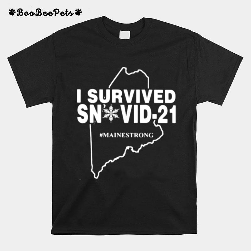 I Survived Snovid 21 Mainestrong T-Shirt