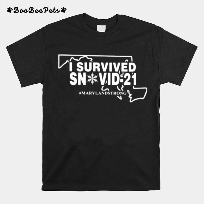 I Survived Snovid 21 Maryland Strong T-Shirt