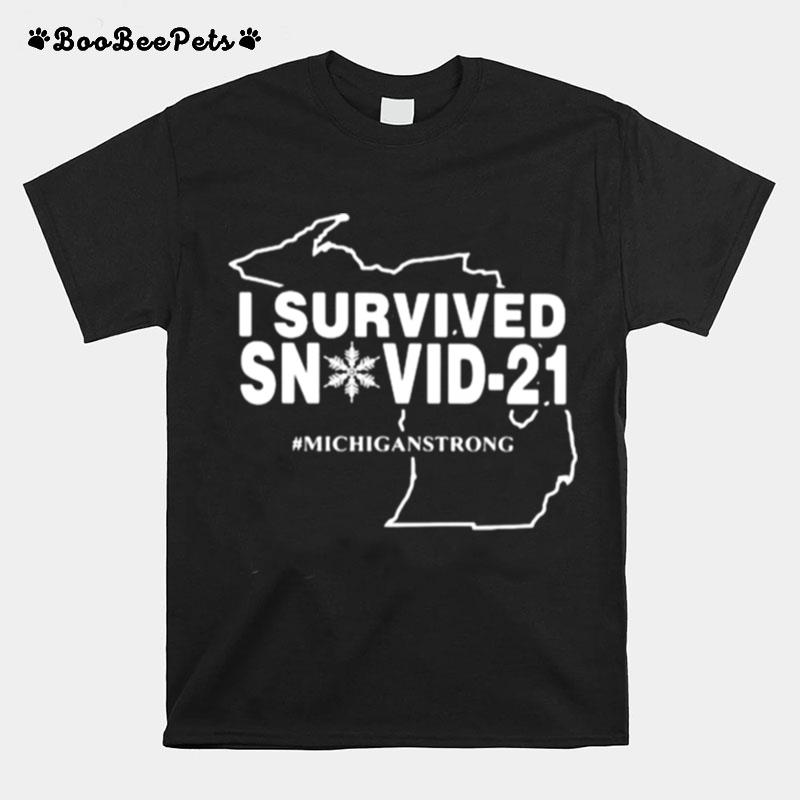 I Survived Snovid 21 Michiganstrong T-Shirt