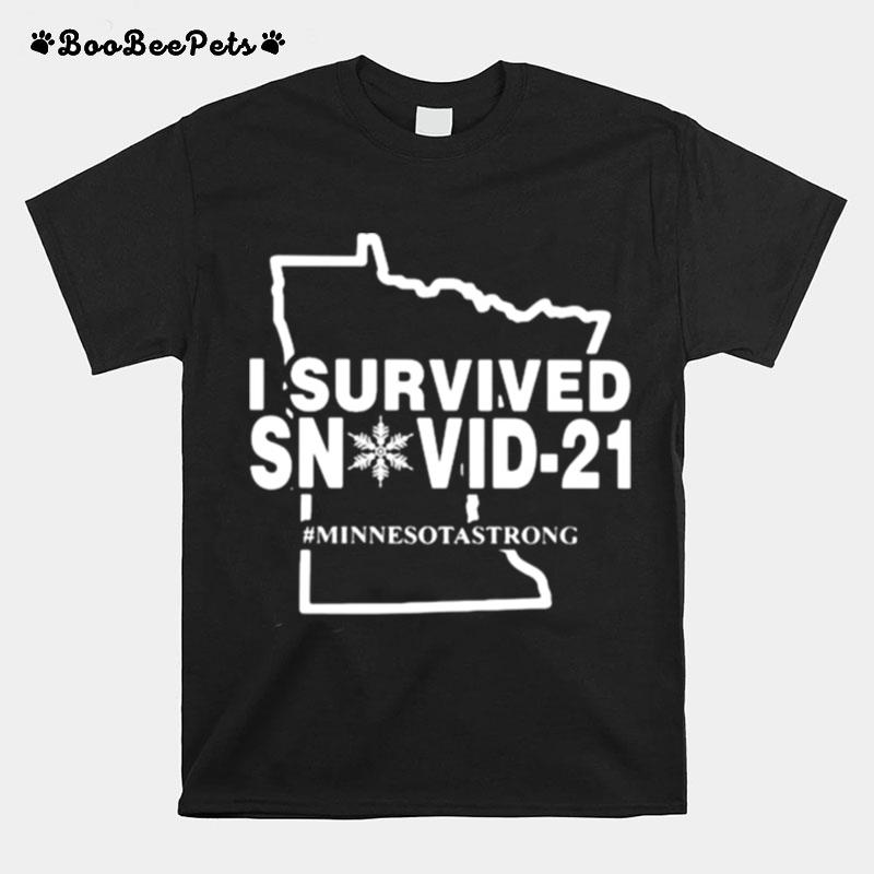 I Survived Snovid 21 Minnesotastrong T-Shirt