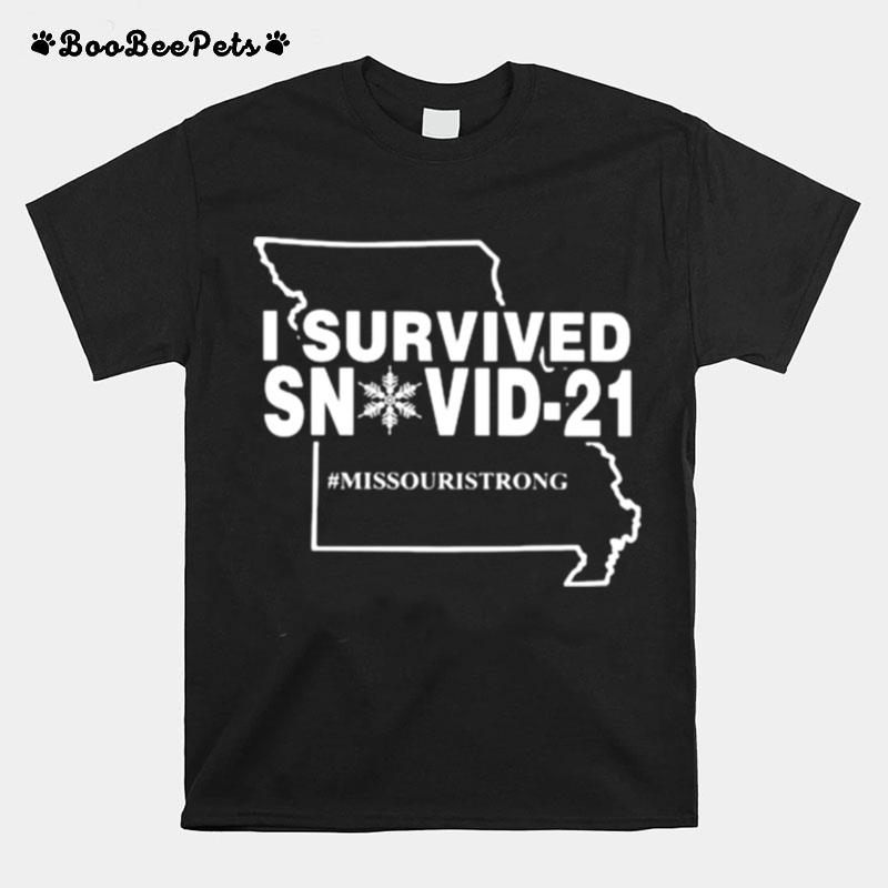 I Survived Snovid 21 Missouristrong T-Shirt