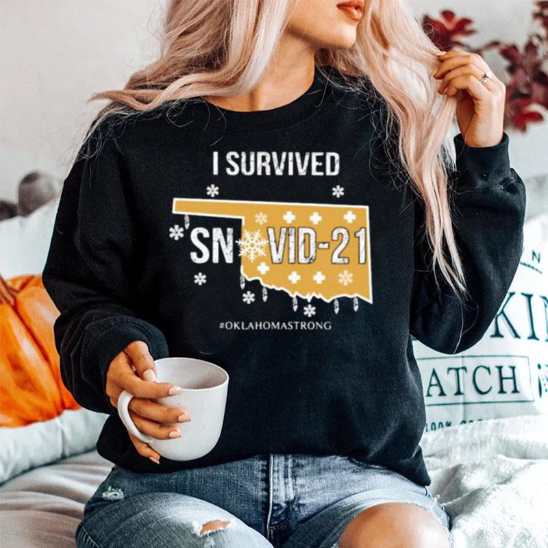 I Survived Snovid 21 Oklahomastrong Sweater