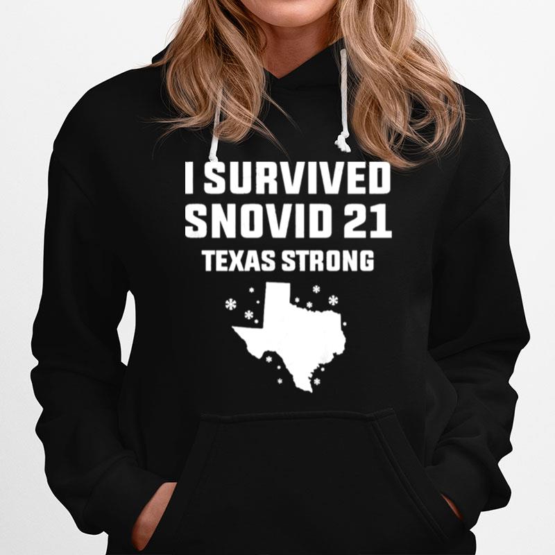 I Survived Snovid 21 Texas Strong Hoodie