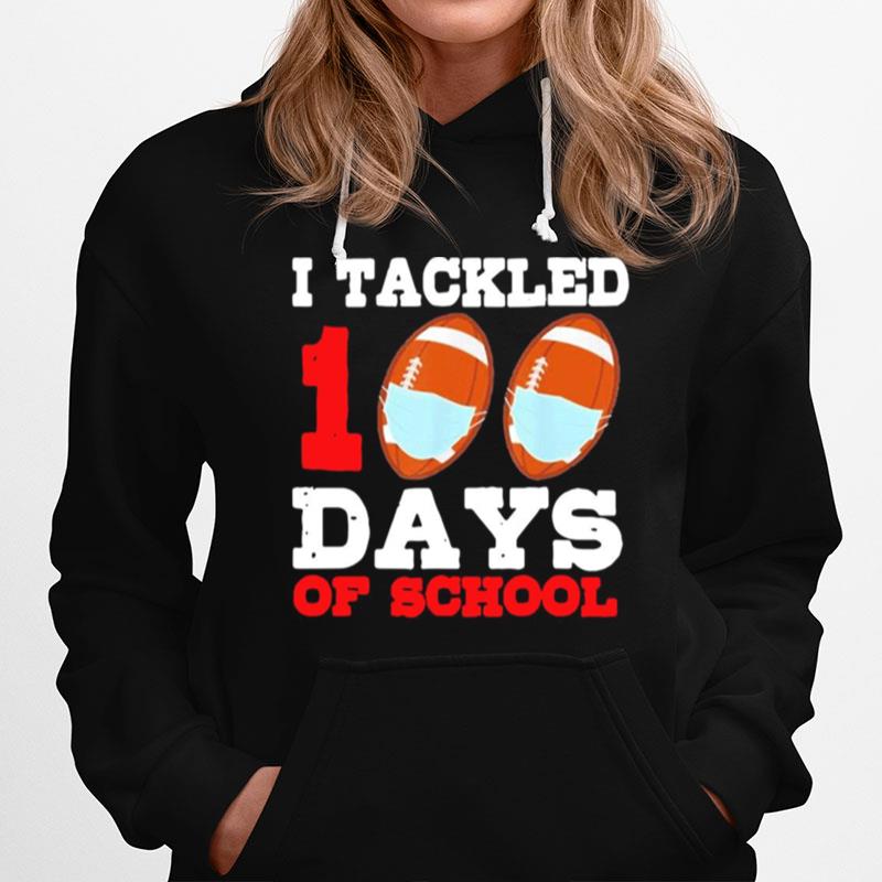 I Tackled 100 Day Of School Hoodie