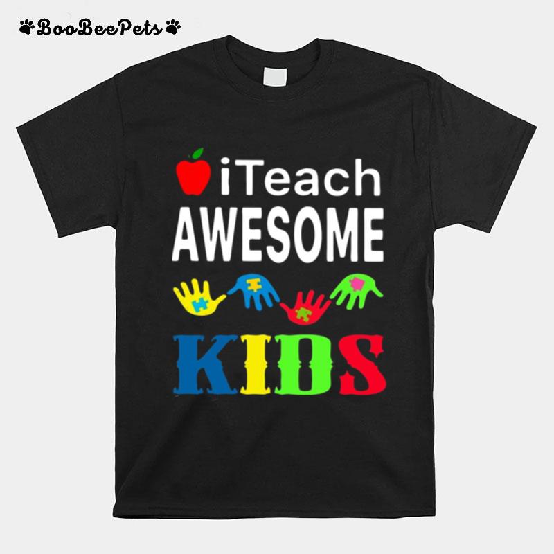 I Teach Awesome Kids Autism T-Shirt